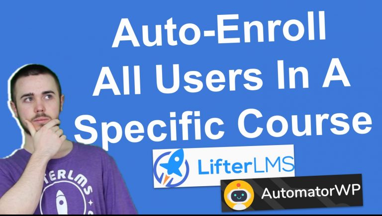 How You Can Auto-Enroll All Users Who Register In LifterLMS to a Specific Course